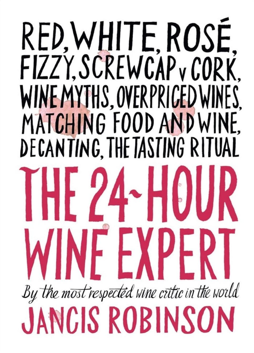 The 24 Hour Wine Expert - Jancis Robinson i gruppen Matlaging / Kokebøker / Drinker & cocktail hos The Kitchen Lab (1987-29348)